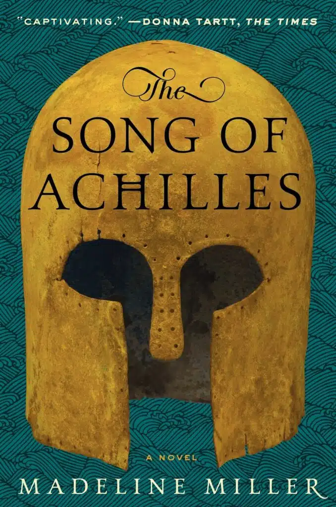 The Song of Achilles by Madeline Miller